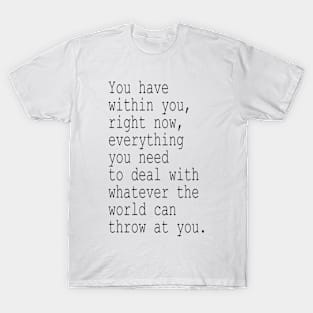 You have all you need in you T-Shirt